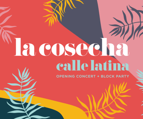 La Cosecha - Calle Latina | Opening Concert + Block Party_Block.png